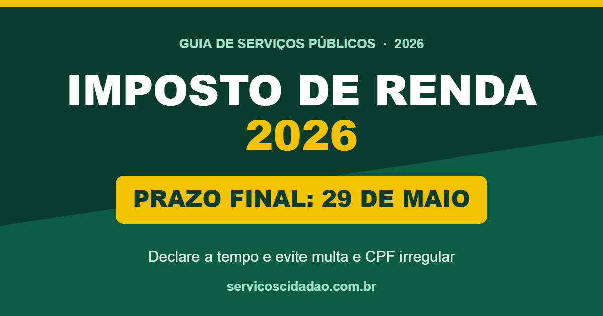 Prazo final do Imposto de Renda 2026 - declaracao deve ser enviada ate 29 de maio para evitar multa